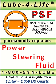 Lube−4−Life Power Steering Fluid (PSF)